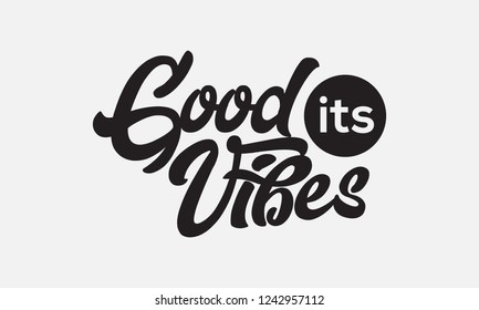 It's Good vibes text slogan print for t shirt and other us. lettering slogan graphic vector illustration