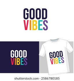 Good Vibes T-shirt Design, Good vibes typo graphic design, Good vibes Tshirt template vector