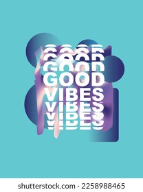 Good Vibes Typography Abstract Colourful inspirational positive quotes typographic poster design for wall poster, sticker, banner, t shirt print vector