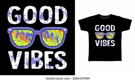 Good vibes typography art t shirt design.