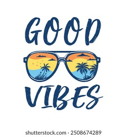 Good vibes typography with colorfull sunglass eye catching print design vector.