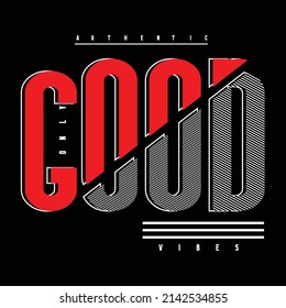 Good Vibes typography design t-shirt print vector illustration