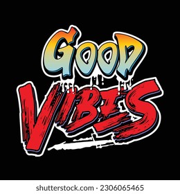 good vibes typography designs, posters, stickers and t-shirt designs