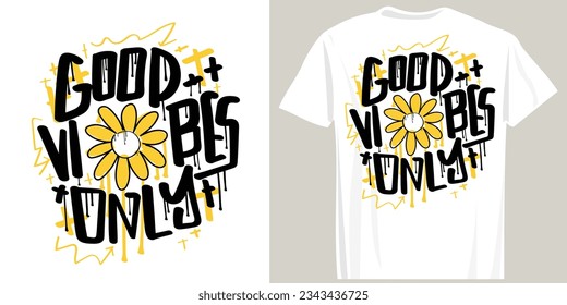 Good vibes typography and flower drawing. Vector illustration design for fashion graphics, prints, t shirts.