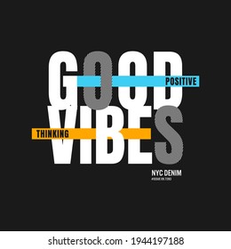 good vibes typography graphic design, for t-shirt prints, vector illustration
