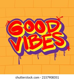 good vibes typography hand drawn graffiti style