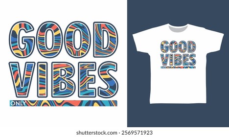 Good vibes typography hand drawn, vector ready for print on t-shirt and other uses