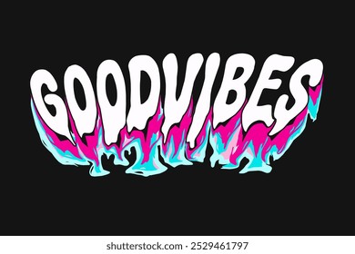 Good vibes. typography liquid melting text effects for t shirt design, motivational typography t shirt design, inspirational quotes t-shirt, poster,and sticker design