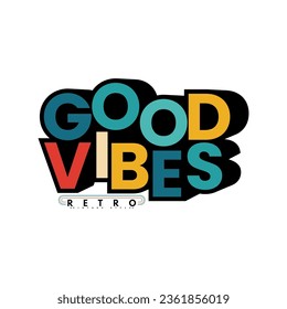 Good vibes typography on white background graphics for t-shirts and other print production. Vector illustration for design. Retro 70s-style concept.