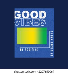 Good Vibes Typography positive Geometrical gradient Square distressed graphic t shirt print design vector