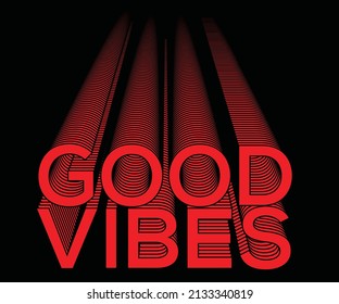 Good vibes typography print design for girls, ladies, kid, t shirt poster, sticker and others.