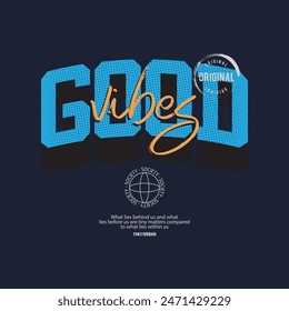 Good vibes typography slogan for print t shirt design