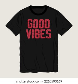 Diseño de camisetas de la tipografía de la buena vibra Listo para imprimir. Ilustración vectorial de camiseta con membrete moderna aislada en la vista de plantillas negras.