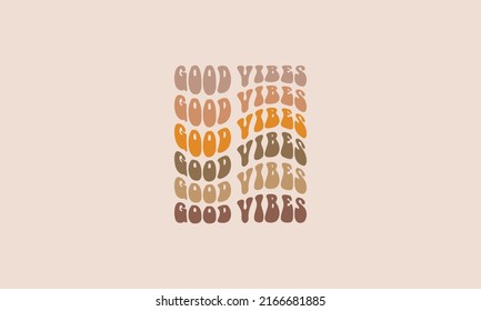 Good vibes typography vintage retro 60s 70s 80s 90s trendy waves style repeat text vector design template for t shirt, poster, banner, wall art , mug , sticker,