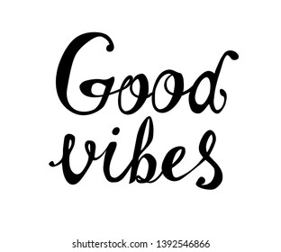Good vibes. Vector calligraphic letters black on white