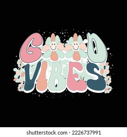 Good vibes vector design for t shirt, mug, bag, banner etc. Good vibes typography tshirt design. Good vibes with flower. 