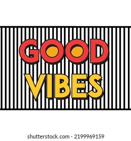 Good Vibes vector designs 
t-shirt design