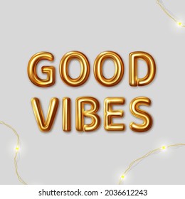 Good Vibes. Vector inscription gold letters on a gray background with a holiday LED garland lying next to it. Design lettering for card, banner, poster, print