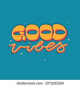 good vibes vector lettering quote