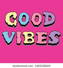 Good Vibes Vector Word Retro Colorful Lettering, Hand Draw