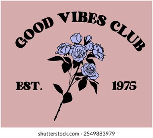 GOOD VIBES, eslogan vintage con estilo de tatuaje de la vieja escuela, flor de rosa azul, gráfico para camiseta, Diseño gráfico de Vector. 