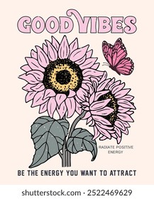 Good vibes vintage typography, beautiful flowers. Vector illustration design for fashion graphics, t shirt prints, t shirt, fashion graphic, print, etc motivational positive quote inspiration.