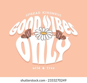 Good vibes vintage typography. Vector illustration design for fashion graphics, t shirt, print, poster, sticker.