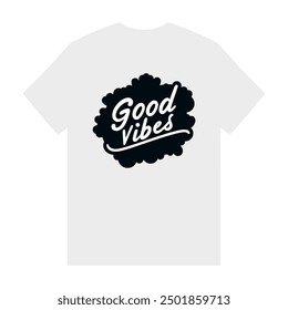 good vibes white t shirt fashion sticker vector illustration template design
