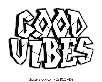 Good vibes word graffiti style letters.Vector hand drawn doodle cartoon logo illustration. Funny cool good vibes letters, fashion, graffiti style print for t-shirt, poster