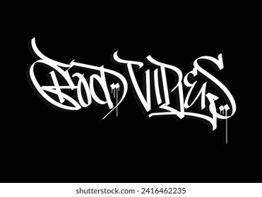 GOOD VIBES word graffiti tag style