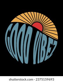 Good vibez vector tshirt design