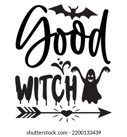 Good Witch, Happy Halloween Shirt Print Template, Witch Bat Cat Scary House Dark Green Riper Boo Squad Grave Pumpkin Skeleton Spooky Trick Or Treat