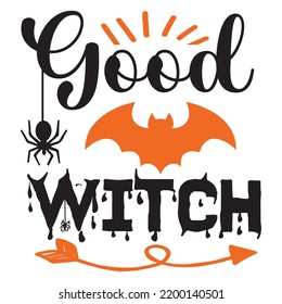 Good Witch, Happy Halloween Shirt Print Template, Witch Bat Cat Scary House Dark Green Riper Boo Squad Grave Pumpkin Skeleton Spooky Trick Or Treat