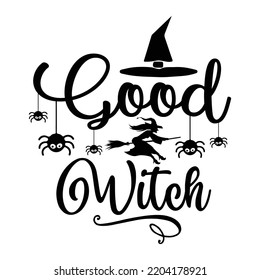 Good Witch, Happy Halloween Shirt Print Template Sweeet Halloween Pumpkin candy Scary Boo Witch Spooky Bat Vintage Retro Grim Reaper Fairy hocus pocus, Sanderson sisters vector