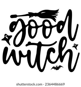 Good Witch - Happy Halloween T shirt Design, Happy Halloween, thanksgiving, fall, pumpkin, Quotes Design, Vector EPS Editable Files, can you download this Design.