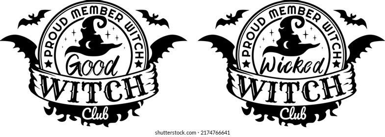 Good Witch illustration, Wicked Witch vector, Bad Witch vector, Proud Member Witch Club for Halloween