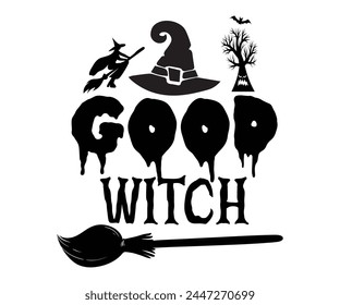 Good Witch Svg,Halloween Svg,Typography,Halloween Quotes,Witches Svg,Halloween Party,Halloween Costume,Halloween Gift,Funny Halloween,Spooky Svg,Funny T shirt,Ghost Svg,Cut file svg