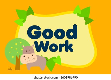 good work, beautiful greeting card background or template banner with cute animal character theme. vector design illustration
