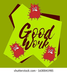 good work, beautiful greeting card background or template banner with bacteria and virus theme. vector design illustration