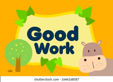 good work, beautiful greeting card background or template banner with cute baby animal character theme. vector design illustration