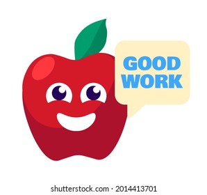 Good work talking apple reward sticker vector. Cute smiling vitamin fruit talk and praising pupil for good done homework or learning process. Award for successful education flat cartoon illustration