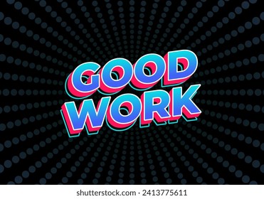 Good work. Text effect design in 3D style with eye catching color
