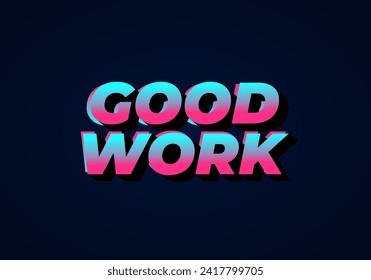 Good work. Text effect design in 3D style with eye catching color