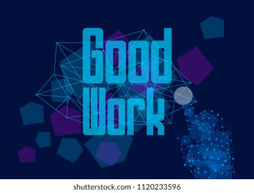 good work, vector beautiful greeting card or label with technology theme.