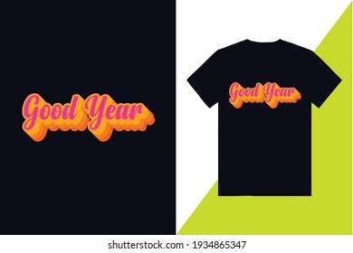 Good Year Retro Text Typography T-Shirt Design