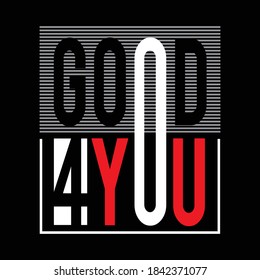 good for you design typography vector illustration for print