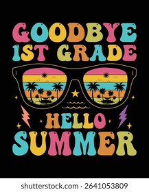 goodbye 1st grade hello summer, summer t shirt design print 