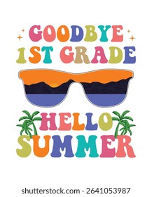 goodbye 1st grade hello summer, summer t shirt design print 