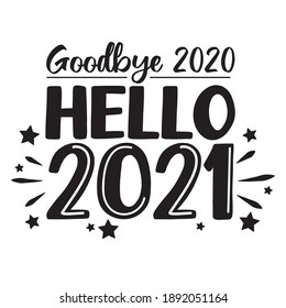 Goodbye 2020 hello 2021 lettering. Happy new year 2021 modern banner sign design concept. Coronavirus covid-19 pandemic.  Greeting card template, social media post.