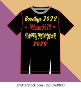 Goodbye 2022 happy new year typography t-shirt design.